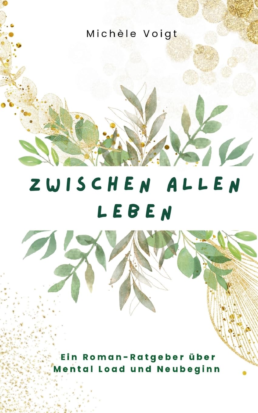 Zwischen allen Leben: Ein Roman-Ratgeber über Mental Load und Neubeginn