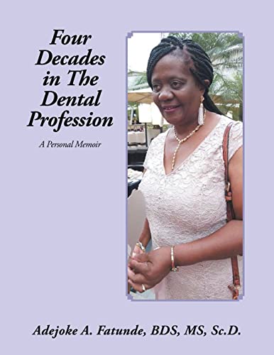 Four Decades in the Dental Profession: A Personal Memoir