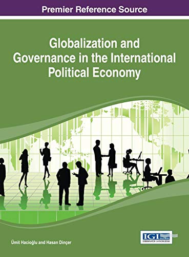 Globalization and Governance in the International Political Economy (Advances in Electronic Government, Digital Divide, and Regional Development)