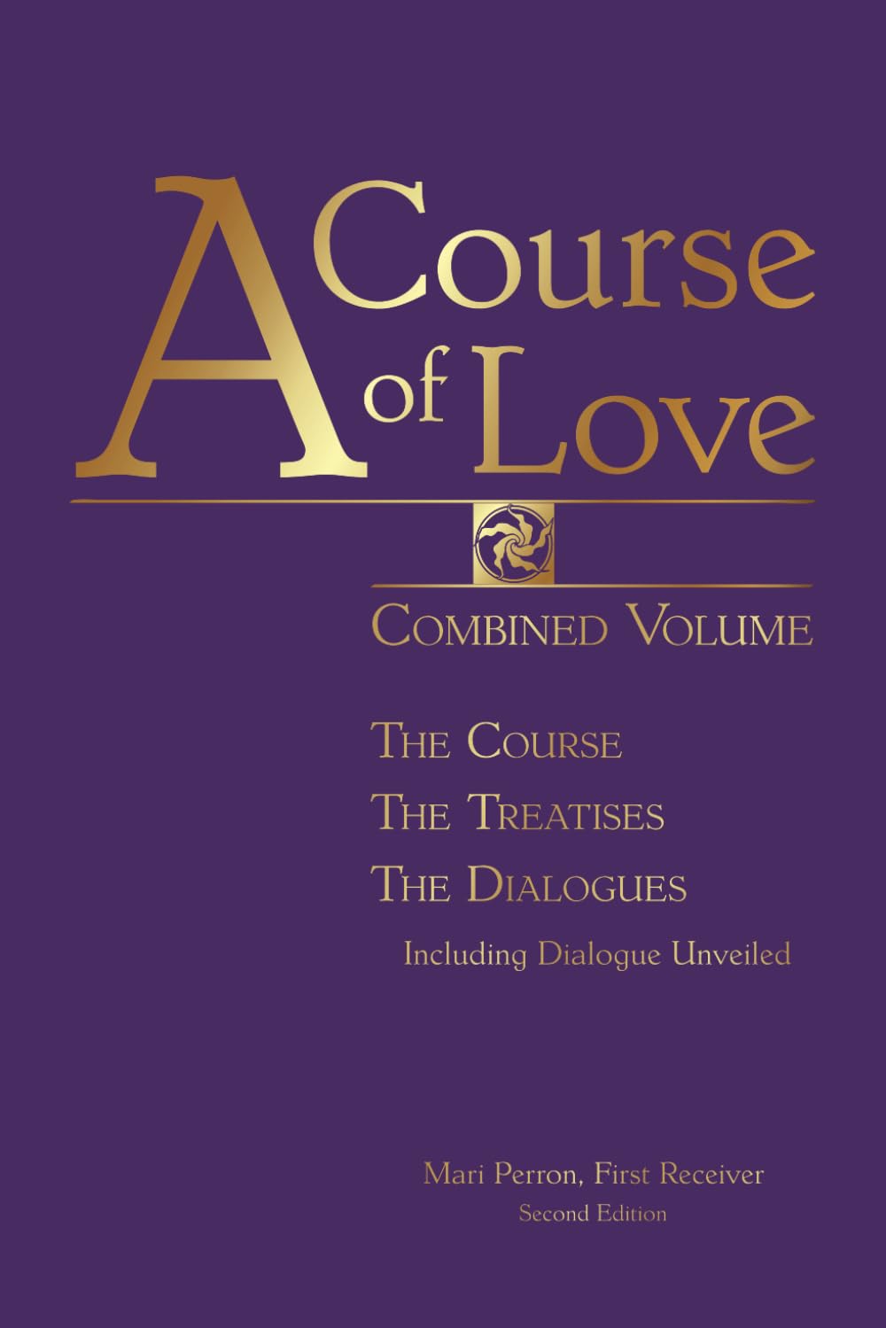 A Course of Love: Combined Volume: Combined Volume: The Course, The Treatises, The Dialogues