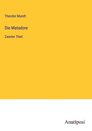 Die Matadore: Zweiter Theil