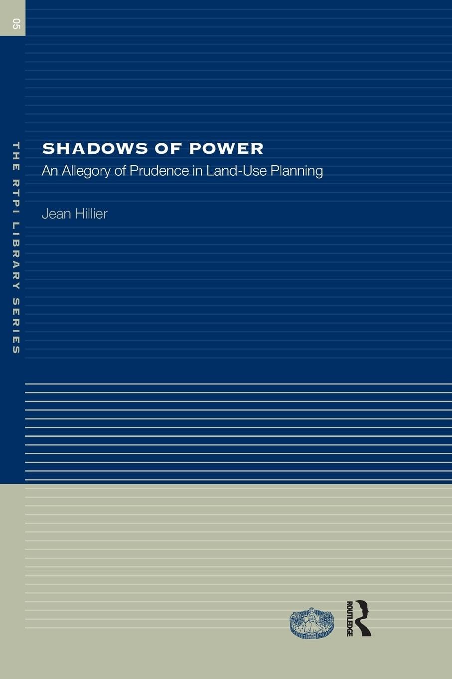 Shadows of Power: An Allegory of Prudence in Land-Use Planning (Rtpi Library Series)