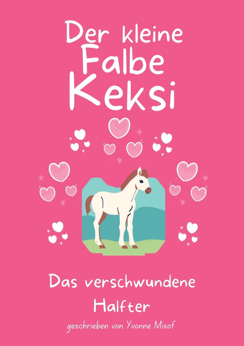 Der kleine Falbe Keksi: Das verschwunde Halfter
