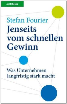 Jenseits vom schnellen Gewinn: Was Unternehmen langfristig stark macht