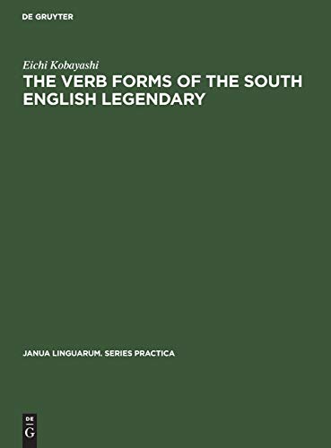 The Verb Forms of the South English Legendary (Janua Linguarum. Series Practica, 15, Band 15)