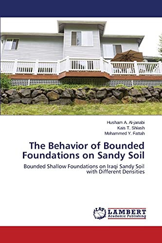 The Behavior of Bounded Foundations on Sandy Soil: Bounded Shallow Foundations on Iraqi Sandy Soil with Different Densities