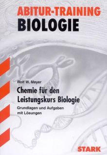 Abitur-Training Biologie / Chemie für Biologen: Grundlagen und Aufgaben mit Lösungen