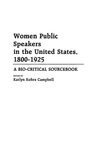 Women Public Speakers in the United States, 1800-1925: A Bio-Critical Sourcebook