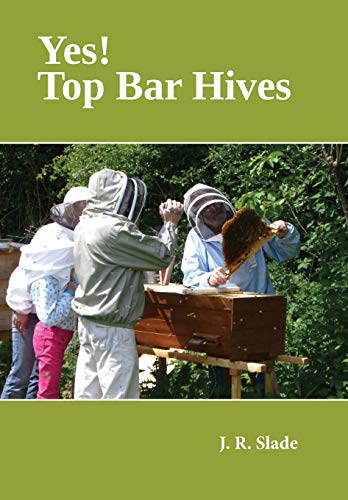 Slade, J. R. Yes! Top Bar Hives