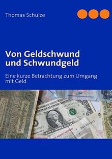 Von Geldschwund und Schwundgeld: Eine kurze Betrachtung zum Umgang mit Geld