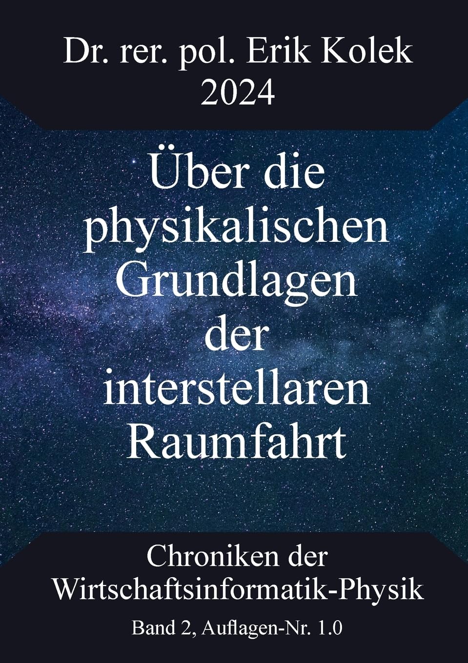 Über die physikalischen Grundlagen der interstellaren Raumfahrt (Chroniken der Wirtschaftsinformatik-Physik (CWIP))