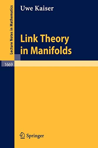 Link Theory in Manifolds (Lecture Notes in Mathematics, 1669, Band 1669)