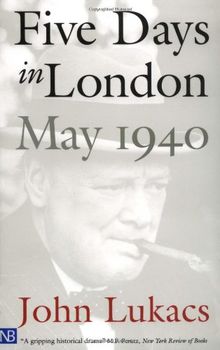 Five Days in London, May 1940 (Yale Nota Bene)