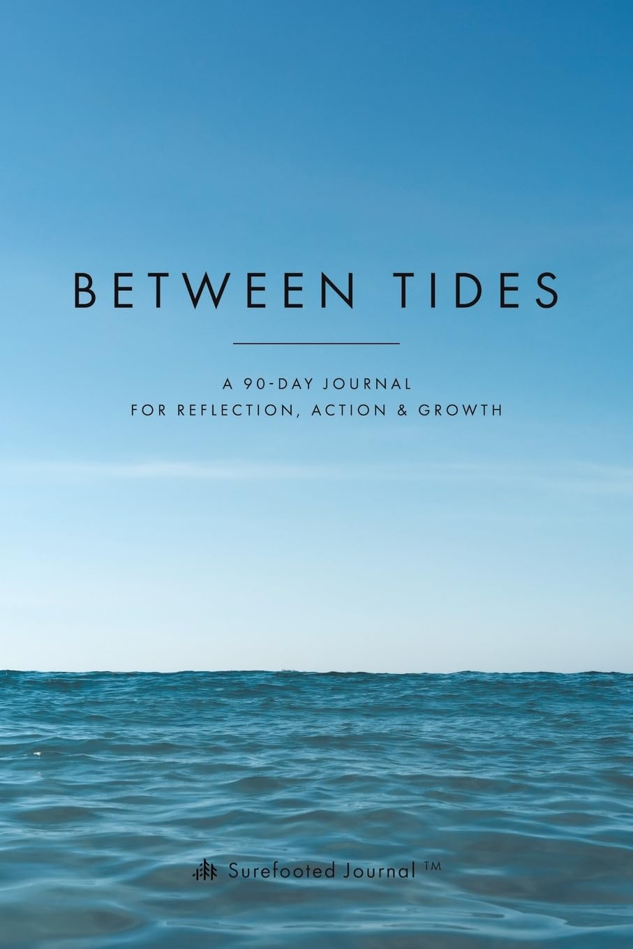 Between Tides: A 90-Day Journal for Reflection, Action & Growth