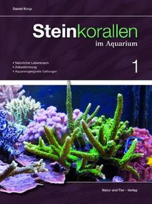 Steinkorallen im Aquarium: Band 1