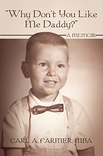 Why Don't You Like Me Daddy: A Memoir