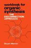 Organic Synthesis: The Disconnection Approach. Workbook: The Disconenction Approach
