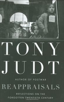 Reappraisals: Reflections on the Forgotten Twentieth Century