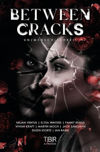 Between Cracks: UN/MENSCHLICHKEIT