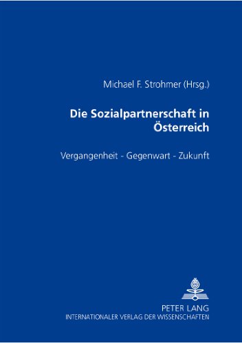 Die Sozialpartnerschaft in Österreich: Vergangenheit - Gegenwart - Zukunft