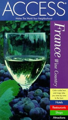 Access France Wine Country 2e (Access Guides)