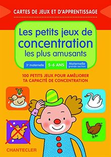 Les petits jeux de concentration les plus amusants, 3e maternelle, 5-6 ans, maternelle grande section : 100 petits jeux pour améliorer ta capacité de concentration