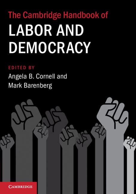 The Cambridge Handbook of Labor and Democracy (Cambridge Law Handbooks)