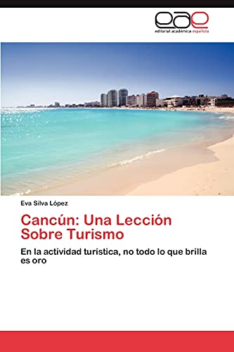 Cancún: Una Lección Sobre Turismo: En la actividad turística, no todo lo que brilla es oro