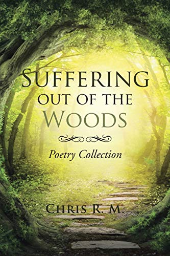 Suffering out of the Woods: Poetry Collection