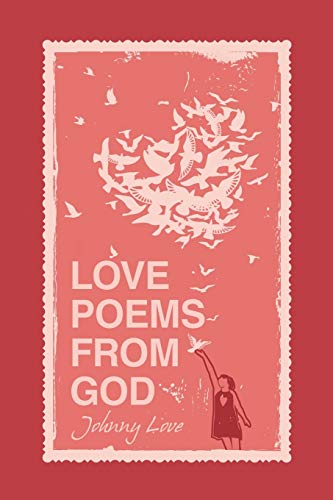 Johnny Love Love Poems From God