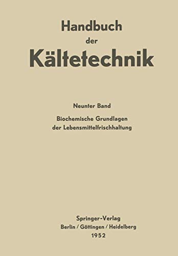 Biochemische Grundlagen der Lebensmittelfrischhaltung (Handbuch der Kältetechnik, 9, Band 9)