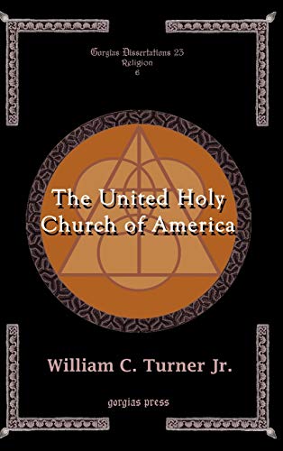 The United Holy Church of America (Gorgias Dissertations 23 Religion, Band 6)