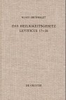 Das Heiligkeitsgesetz Leviticus 17–26: Ursprüngliche Gestalt, Tradition und Theologie (Beihefte zur Zeitschrift für die alttestamentliche Wissenschaft, 271, Band 271)