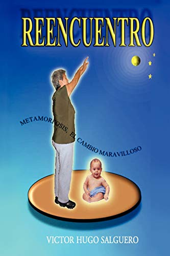 Reencuentro: Metamorfosis El Cambio Maravilloso