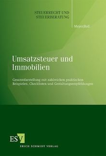 Umsatzsteuer und Immobilien: Gesamtdarstellung mit zahlreichen praktischen Beispielen, Checklisten und Gestaltungsempfehlungen