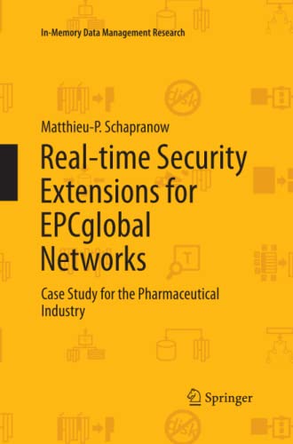 Real-time Security Extensions for EPCglobal Networks: Case Study for the Pharmaceutical Industry (In-Memory Data Management Research)