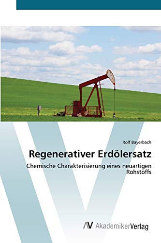 Regenerativer Erdölersatz: Chemische Charakterisierung eines neuartigen Rohstoffs