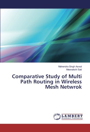 Comparative Study of Multi Path Routing in Wireless Mesh Netwrok