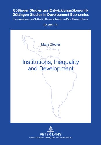 Institutions, Inequality and Development (Göttinger Studien zur Entwicklungsökonomik)