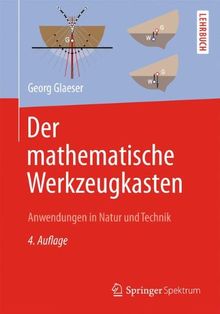 Der mathematische Werkzeugkasten: Anwendungen in Natur und Technik