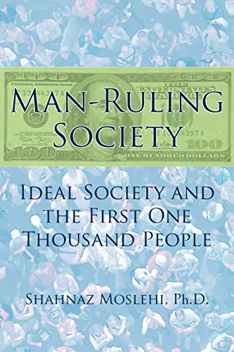 Man-Ruling Society: Ideal Society and the First One Thousand People