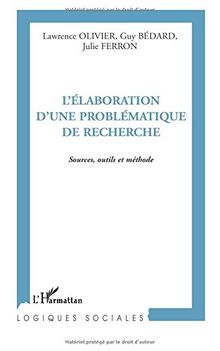 L'élaboration d'une problématique de recherche : sources, outils et méthode