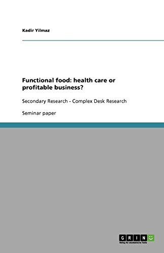 Functional food: health care or profitable business?: Secondary Research - Complex Desk Research