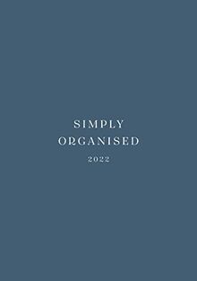 SIMPLY ORGANISED 2022 - simply blue: Minimalistic Planner and calendar with a chic design to beat monday mentality including to do lists, notes, ... and household schedule // blue paperback