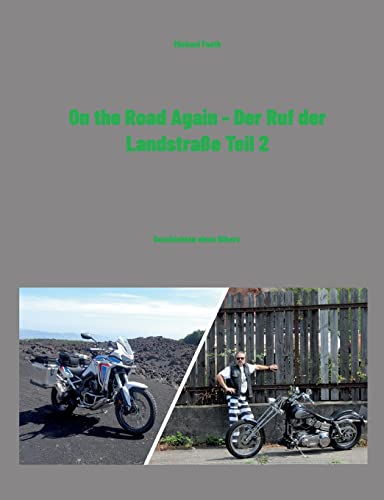 On the Road Again - Der Ruf der Landstraße Teil 2: Geschichten eines Bikers