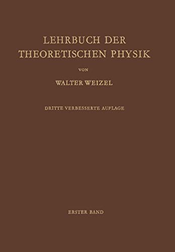 Lehrbuch der Theoretischen Physik: Erster Band Physik der Vorgänge Bewegung · Elektrizität · Licht · Wärme