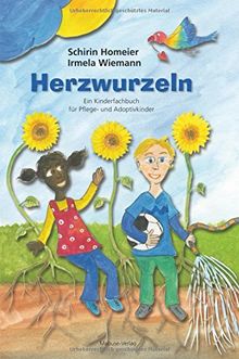 Herzwurzeln. Ein Kinderfachbuch für Pflege- und Adoptivkinder