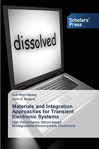 Materials and Integration Approaches for Transient Electronic Systems: High Performance Silicon-based Biodegradable/Biocompatible Electronics
