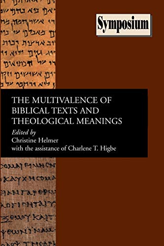 The Multivalence of Biblical Texts and Theological Meanings (Symposium Series, Band 37)