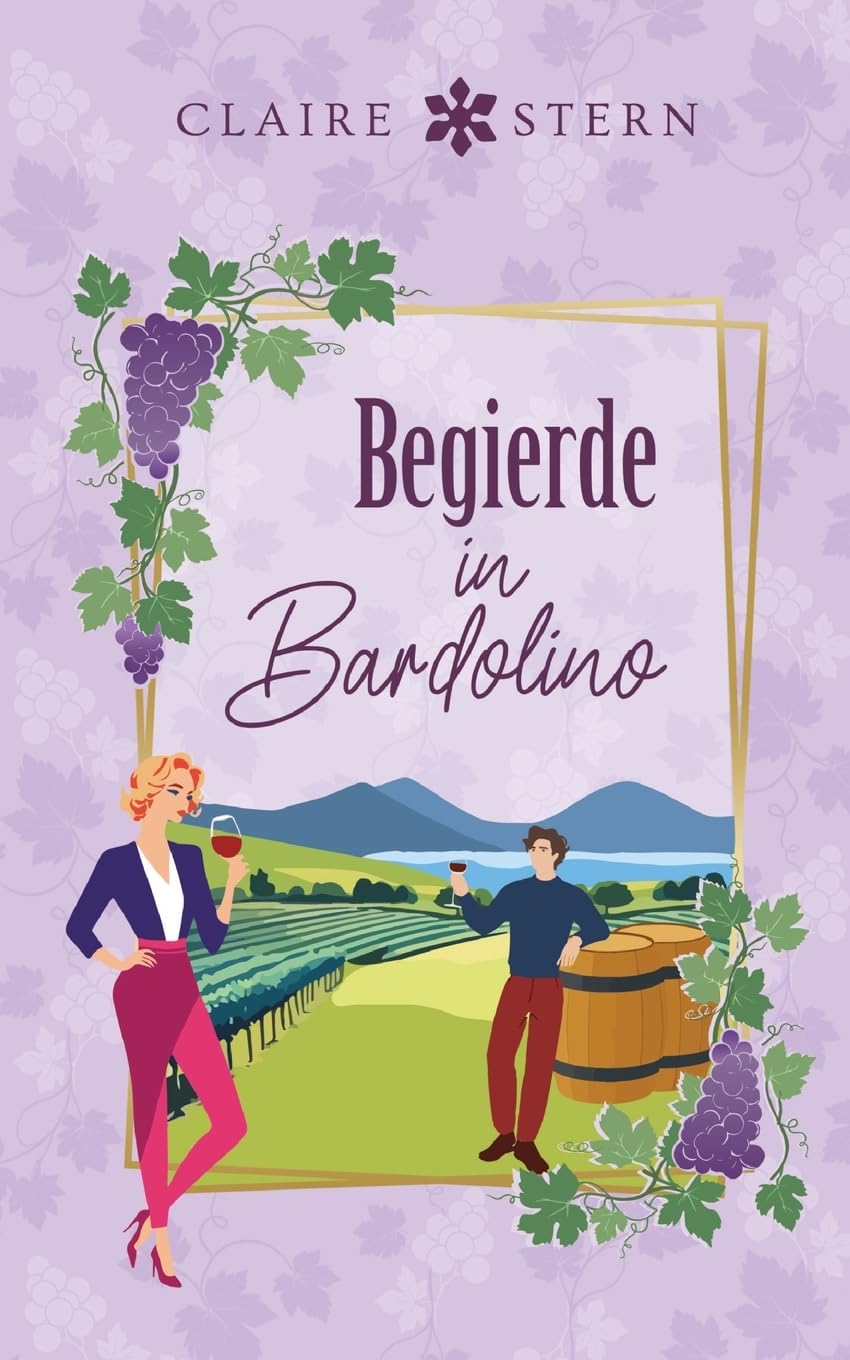 Begierde in Bardolino: Liebe am Lago di Garda, Band 3